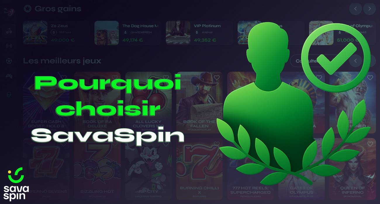 Dans notre revue, nous vous expliquerons pourquoi vous devriez choisir le casino SavaSpin.