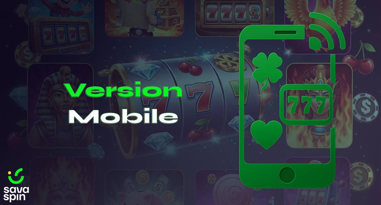 La version mobile du casino SavaSpin est un remplacement complet du site Web.