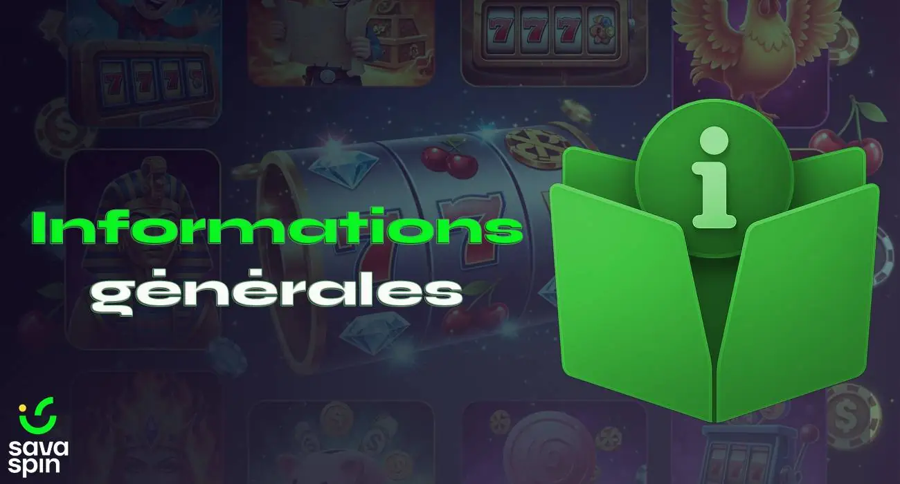 Informations générales sur le casino SavaSpin.